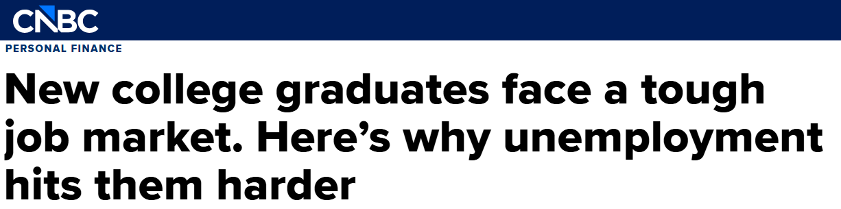 CNBC: New college graduates face a tough job market. Here's why unemployment hits them harder
