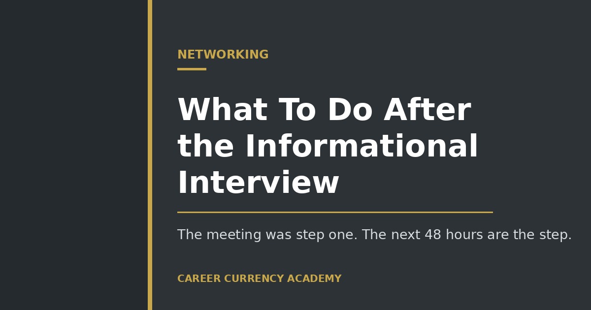 What to Do After an Informational Interview