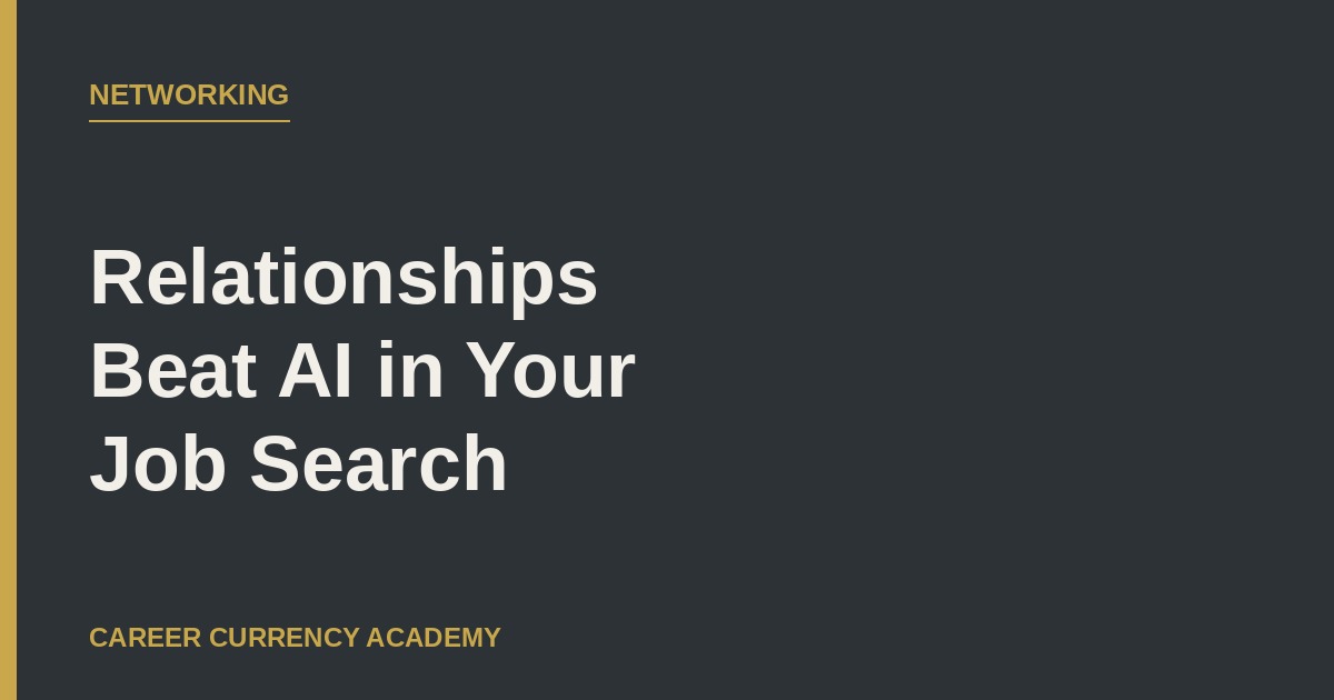 Relationships Beat AI in Your Job Search
